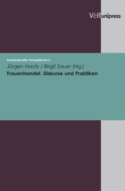 Birgit Sauer, Jurgen Nautz - Frauenhandel. Diskurse und Praktiken, E-bok