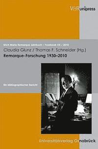 Claudia Glunz, Thomas F. Schneider - Remarque-Forschung 1930-2010: Ein Bibliografischer Bericht, Häftad