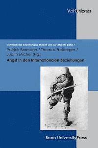 Patrick Bormann, Thomas Freiberger - Angst in Den Internationalen Beziehungen, Inbunden