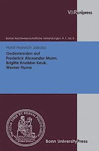 Horst Heinrich Jakobs - Gedenkreden Auf Frederick Alexander Mann, Brigitte Knobbe-Keuk, Werner Flume, Inbunden