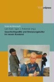 Lars Karl, Igor Polianski - Geschichtspolitik Und Erinnerungskultur Im Neuen Russland, Inbunden