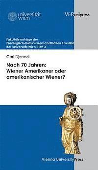 Carl Djerassi - Nach 70 Jahren: Wiener Amerikaner Oder Amerikanischer Wiener?, Häftad. Tillgänglighet: Tillfälligt slut