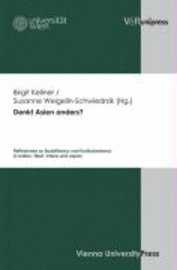 Birgit Kellner, Susanne Weigelin-Schwiedrzik - Denkt Asien Anders?: Reflexionen Zu Buddhismus Und Konfuzianismus in Indien, Tibet, China Und Japan, Inbunden. Tillgänglighet: Tillfälligt slut