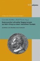 Cornelia Klettke, Dr. Ralf Prove - Brennpunkte kultureller Begegnungen auf dem Weg zu einem modernen Europa, Inbunden