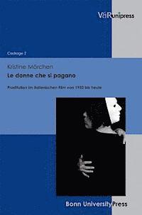 Kristine Mörchen, Ursula Von Keitz - Le Donne Che Si Pagano: Prostitution Im Italienischen Film Von 1950 Bis Heute, Inbunden. Tillgänglighet: Lägg i varukorg