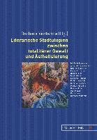 Barbara Ventarola - Literarische Stadtutopien Zwischen Totalitaerer Gewalt Und Aesthetisierung, Inbunden