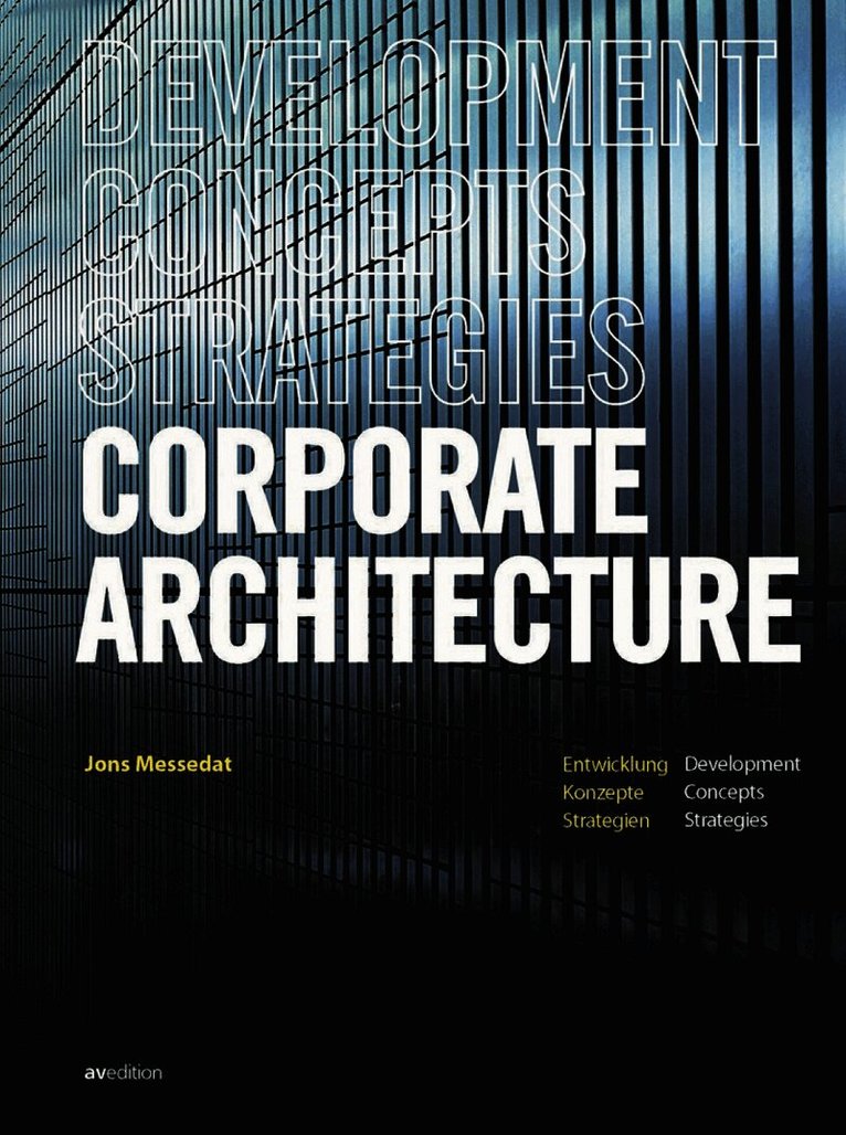 Jons Messedat - Corporate Architecture: Development, Concepts, Strategies, Inbunden