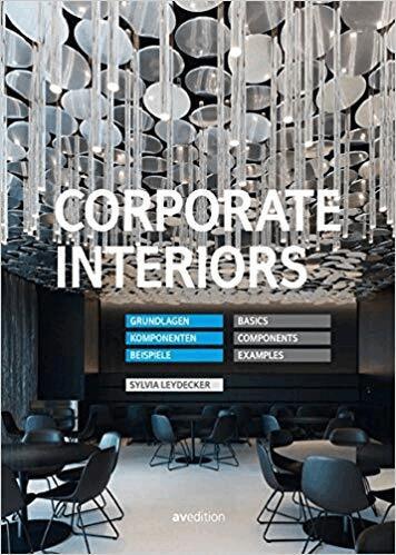 Sylvia Leydecker - Corporate Interiors: Basics, Components, Examples, Inbunden