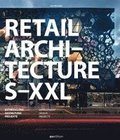 Retail Architecture S-XXL: Development, Design, Projects