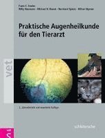 Frans C. Stades, Willy Neumann, Michael H. Boevé, Bernhard Spiess, Milton Wyman - Praktische Augenheilkunde für den Tierarzt, Inbunden