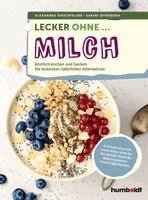 Alexandra Hirschfelder, Sabine Offenborn - Lecker ohne ... Milch, Häftad. Tillgänglighet: Lägg i varukorg