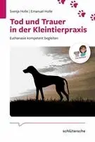 Svenja Holle, Emanuel Holle - Tod und Trauer in der Kleintierpraxis, Häftad. Tillgänglighet: Lägg i varukorg