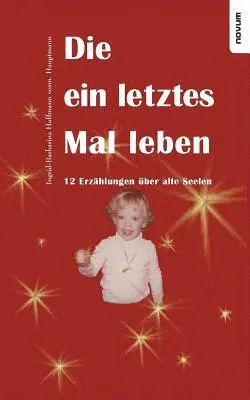 Ingrid-Barbarina Hoffmann - ein letztes Mal leben - 12 Erzählungen über alte Seelen, Häftad. Tillgänglighet: Lägg i varukorg