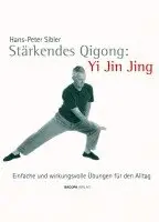 Hans-Peter Sibler - Stärkendes Qi Gong: Yi Jin Jing, Inbunden. Tillgänglighet: Lägg i varukorg