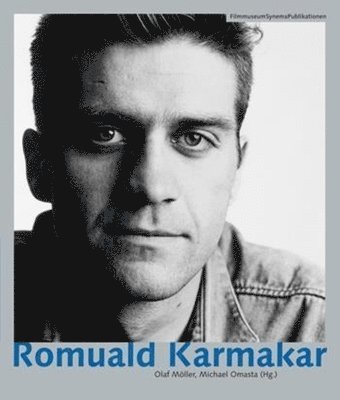 Olaf Möller, Michael Omasta, Hartmut Geerken, Romuald Karmakar, Olaf Möller, Michael Omasta - Romuald Karmakar, Häftad