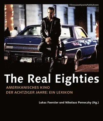 Lukas Foerster, Nikolaus Perneczky, Lukas Foerster, Nikolaus Perneczky - Real Eighties (German–language Edition) – Amerikanisches Kino der Achtziger Jahre – Ein Lexikon, Häftad. Tillgänglighet: Tillfälligt slut