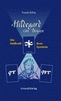 Traude Bollig - Hildegard von Bingen - Die Heilkraft ihrer Symbole, Inbunden