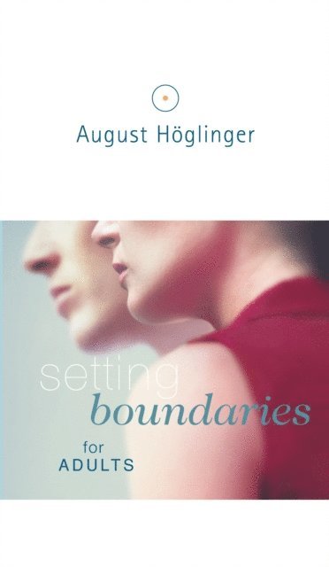 Dr. August Hoglinger - Setting boundaries for adults, E-bok. Tillgänglighet: Lägg i varukorg