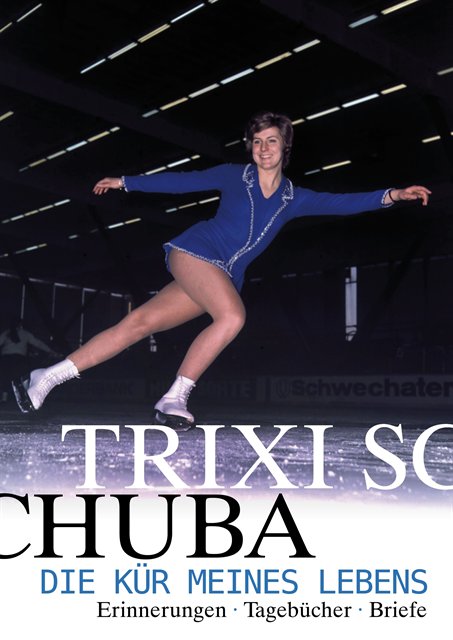 Egon Theiner, Trixi Schuba - Die Kür meines Lebens, E-bok