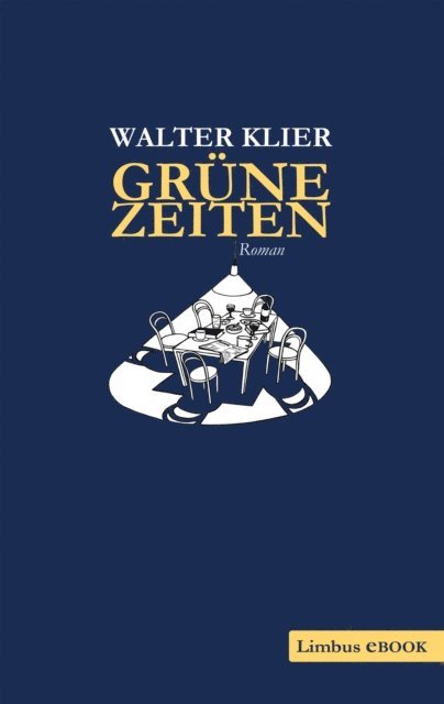 Walter Klier - Grüne Zeiten, E-bok