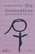 Nonnenfrau. Ein ungew�hnlicher Weg