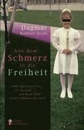 Aus dem Schmerz in die Freiheit - Erfahrungen einer Frau, die als Kind von ihrem Vater sexuell missbraucht wurde