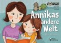 Annikas andere Welt - Das Bilder-Erz�hlbuch