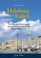 Norbert v. Handel - Habsburg in Italien, Inbunden