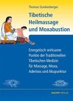 Thomas Dunkenberger - Tibetische Heilmassage und Moxabustion., Inbunden