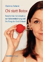 Christina Schmid - Chi statt Botox, Inbunden