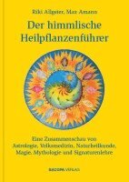Riki Allgeier, Max Amann - Der himmlische Heilpflanzenführer, Inbunden