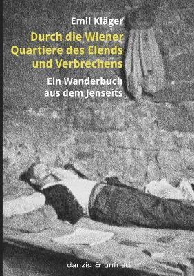 Emil Kläger, Ernst Grabovszki - Durch die Wiener Quartiere des Elends und Verbrechens, Häftad