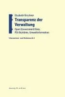 Elisabeth Kirschner - Transparenz der Verwaltung: Open (Government) Data, PSI-Richtlinie, Umweltinformation, Häftad. Tillgänglighet: Lägg i varukorg