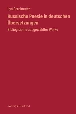 Ilya Perelmuter - Russische Poesie in deutschen Übersetzungen, Häftad