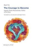 Birgit Fritz - The Courage to Become: Augusto Boal's Revolutionary Politics of the Body, Häftad