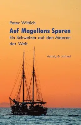 Peter Wittich - Auf Magellans Spuren, Häftad. Tillgänglighet: Lägg i varukorg