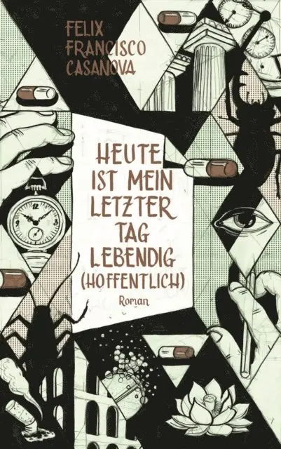 Felix Francisco Casanova - Heute ist mein letzter Tag lebendig (hoffentlich), E-bok. Tillgänglighet: Lägg i varukorg