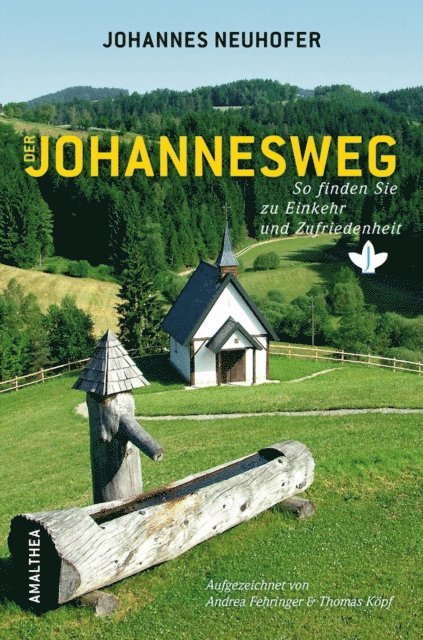 Thomas Kopf, Andrea Fehringer, Johannes Neuhofer - Der Johannesweg, E-bok