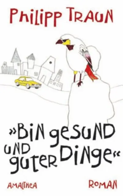 Philipp Traun - Bin gesund und guter Dinge, E-bok. Tillgänglighet: Lägg i varukorg