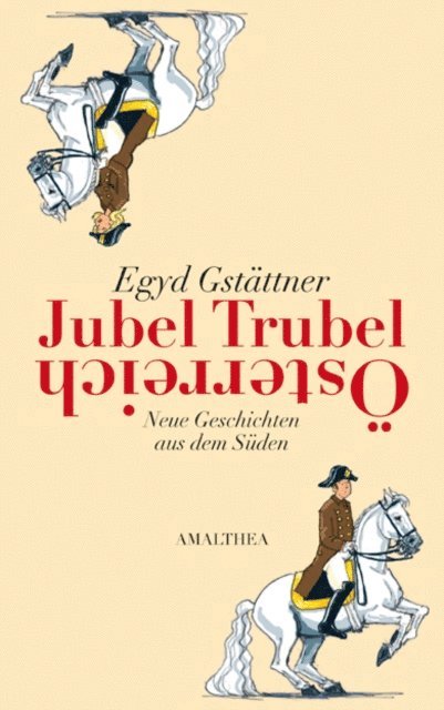 Egyd Gstattner - Jubel, Trubel, Österreich, E-bok