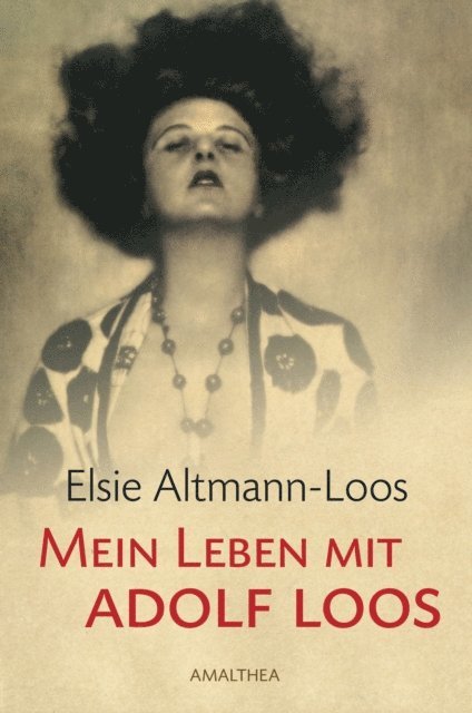 Elsie Altmann-Loos, Adolf Opel - Mein Leben mit Adolf Loos, E-bok