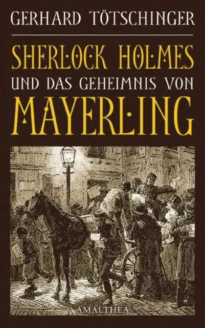 Gerhard Totschinger - Sherlock Holmes und das Geheimnis von Mayerling, E-bok. Tillgänglighet: Lägg i varukorg
