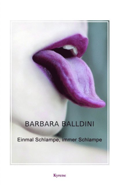 Barbara Balldini - Einmal Schlampe, immer Schlampe, E-bok