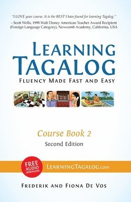 Frederik De Vos, Fiona De Vos - Learning Tagalog - Fluency Made Fast and Easy - Course Book 2 (Book 4 of 7) Color + Free Audio Download, Häftad