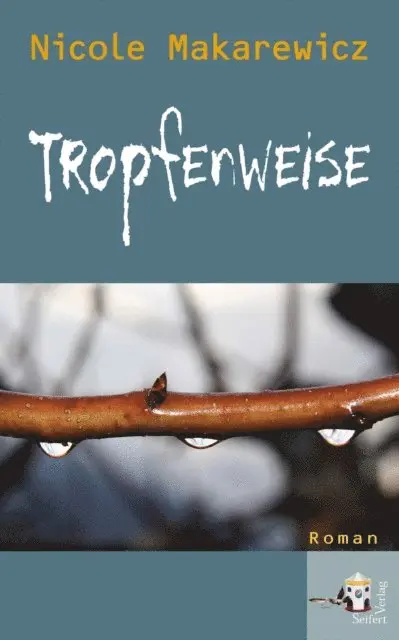 Nicole Makarewicz - Tropfenweise, E-bok. Tillgänglighet: Lägg i varukorg