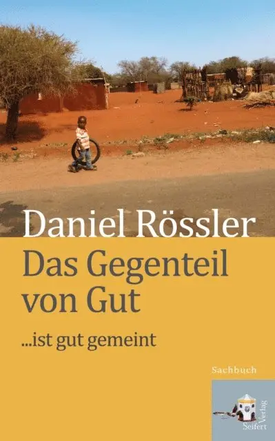 Daniel Rossler - Das Gegenteil von Gut … ist Gut gemeint, E-bok. Tillgänglighet: Lägg i varukorg