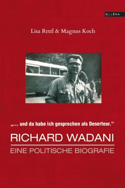 Magnus Koch, Lisa Rettl - Richard Wadani. Eine politische Biografie, E-bok