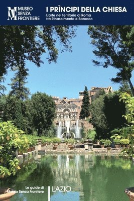 Stefano Andretta - I Prìncipi della Chiesa. L'arte nel territorio di Roma tra Rinascimento e Barocco, Häftad