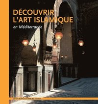 Dcouvrir l'art islamique en Mditerrane