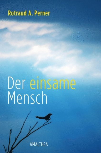 Rotraud A. Perner - Der einsame Mensch, E-bok